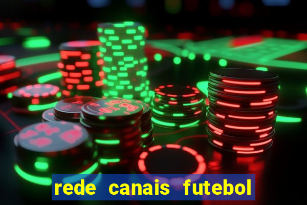 rede canais futebol ao vivo